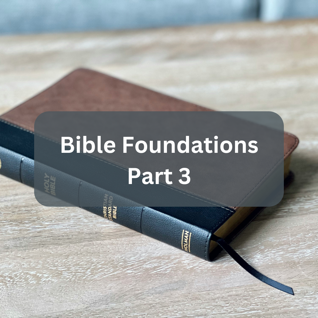 Bible Foundations Part 3