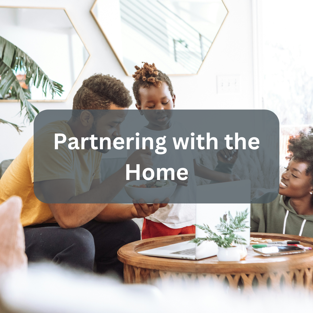 Partnering with the Home