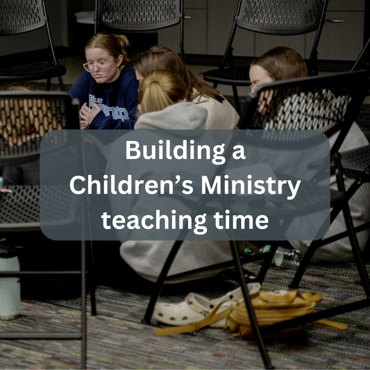 Building a Children's Ministry Teaching Time