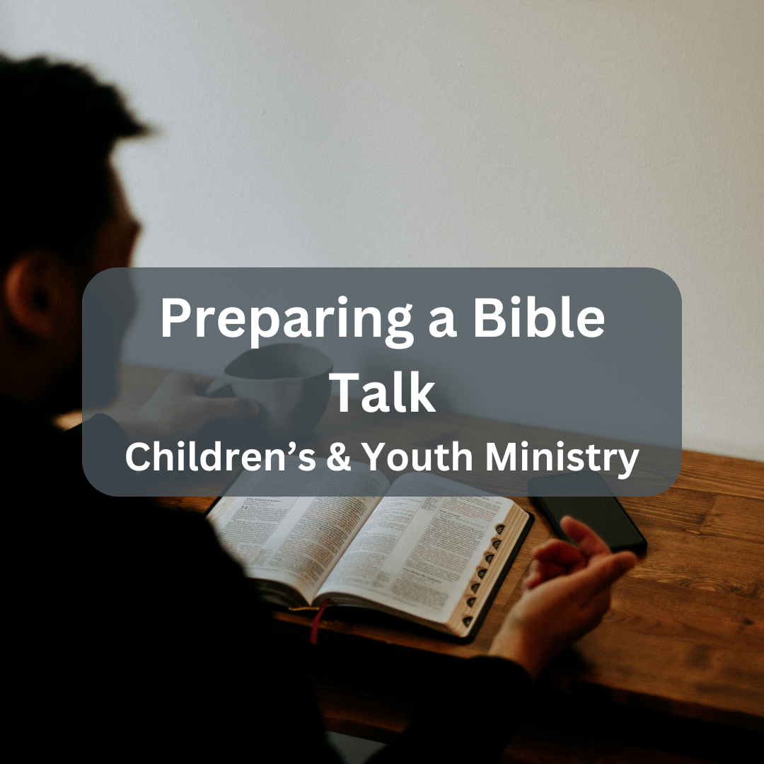 Scripture Talk Preparing a Children's & Youth Ministry Bible Talk – Training Ministry ...